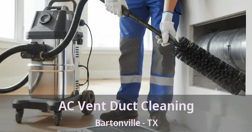 AC Vent Duct Cleaning Bartonville - TX