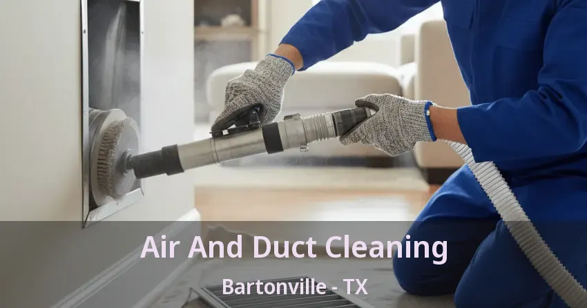 Air And Duct Cleaning Bartonville - TX