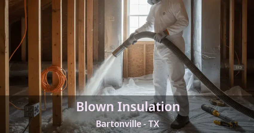 Blown Insulation Bartonville - TX