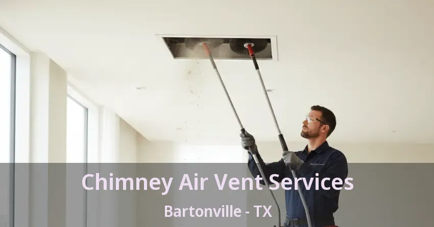 Chimney Air Vent Services Bartonville - TX