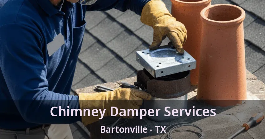 Chimney Damper Services Bartonville - TX