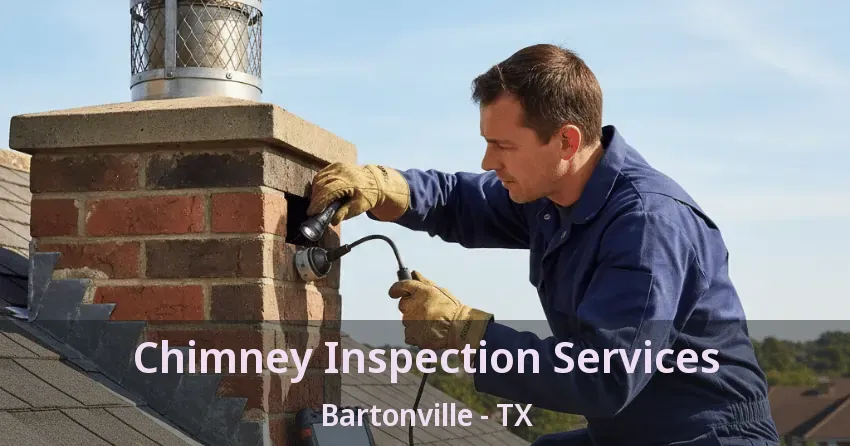Chimney Inspection Services Bartonville - TX