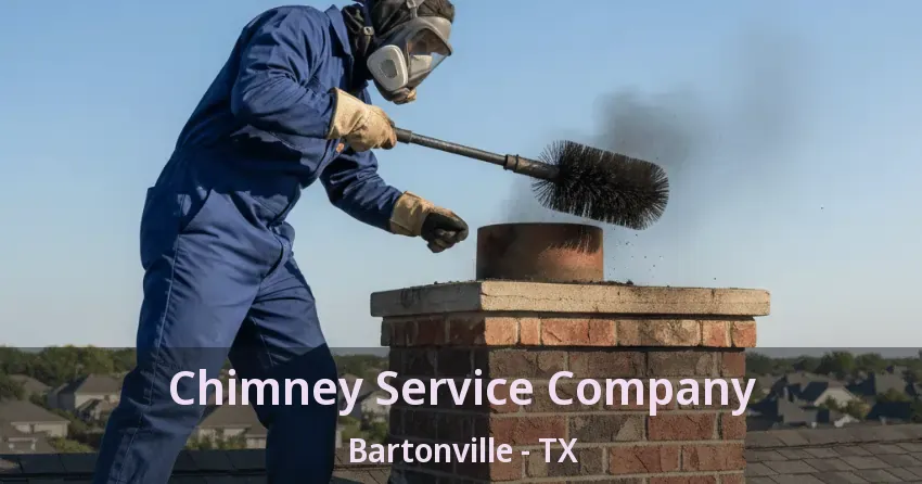 Chimney Service Company Bartonville - TX
