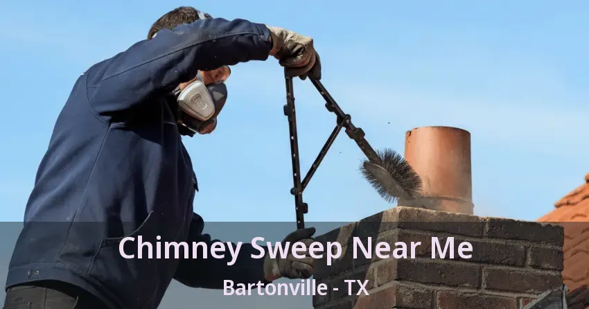 Chimney Sweep Near Me Bartonville - TX