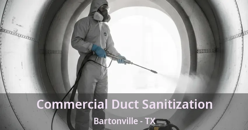 Commercial Duct Sanitization Bartonville - TX