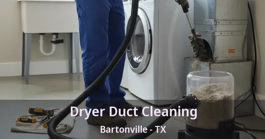Dryer Duct Cleaning Bartonville - TX