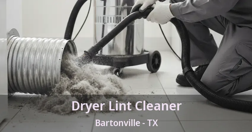 Dryer Lint Cleaner Bartonville - TX