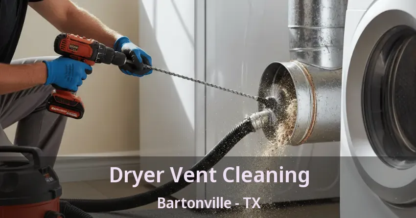 Dryer Vent Cleaning Bartonville - TX