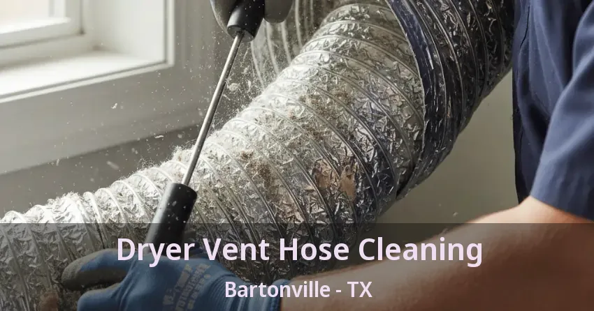 Dryer Vent Hose Cleaning Bartonville - TX
