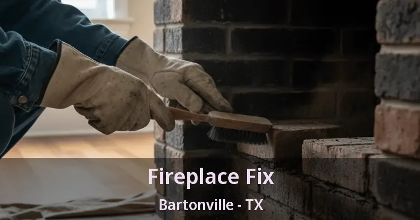 Fireplace Fix Bartonville - TX