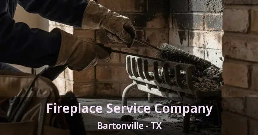 Fireplace Service Company Bartonville - TX