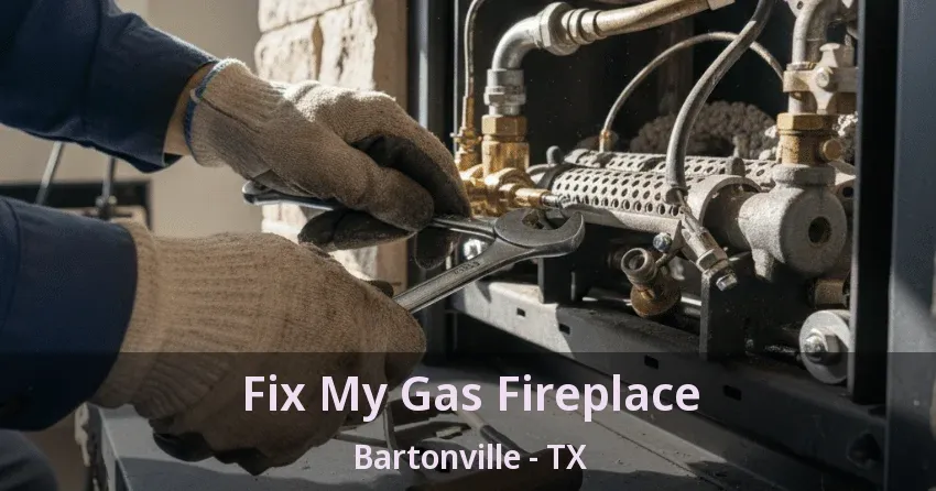 Fix My Gas Fireplace Bartonville - TX Fix My Gas Fireplace Bartonville - TX