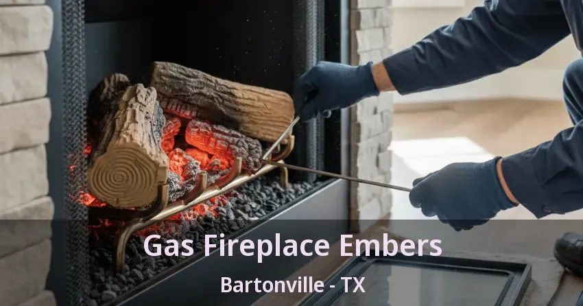 Gas Fireplace Embers Bartonville - TX