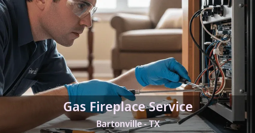 Gas Fireplace Service Bartonville - TX Gas Fireplace Service Bartonville - TX