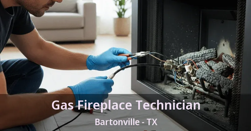 Gas Fireplace Technician Bartonville - TX
