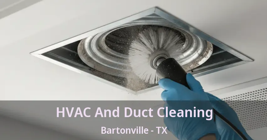 HVAC And Duct Cleaning Bartonville - TX