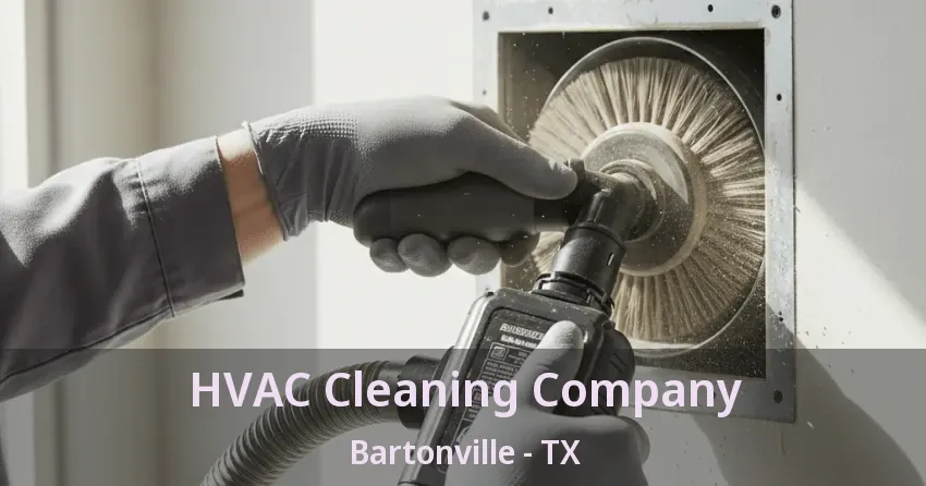 HVAC Cleaning Company Bartonville - TX