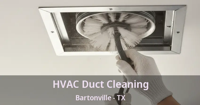 HVAC Duct Cleaning Bartonville - TX