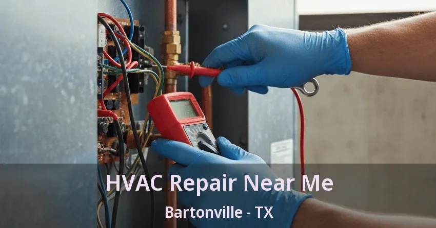 HVAC Repair Near Me Bartonville - TX