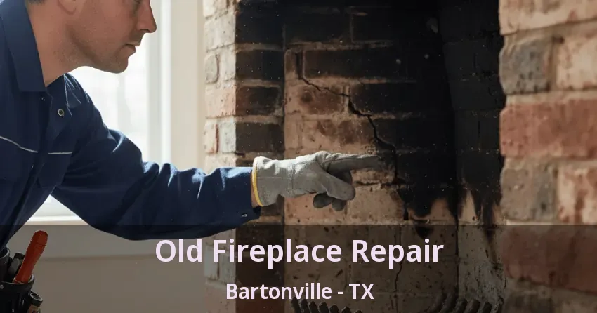 Old Fireplace Repair Bartonville - TX Old Fireplace Repair Bartonville - TX