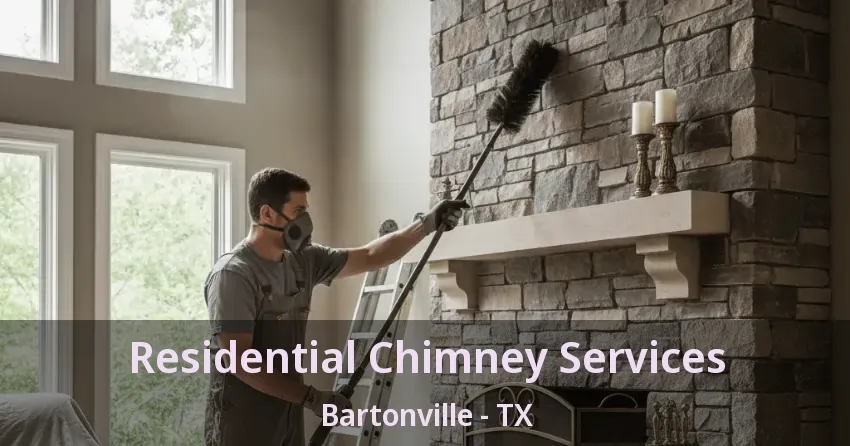 Residential Chimney Services Bartonville - TX Residential Chimney Services Bartonville - TX